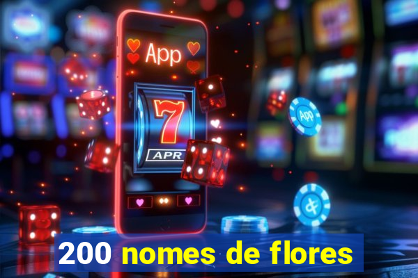 200 nomes de flores